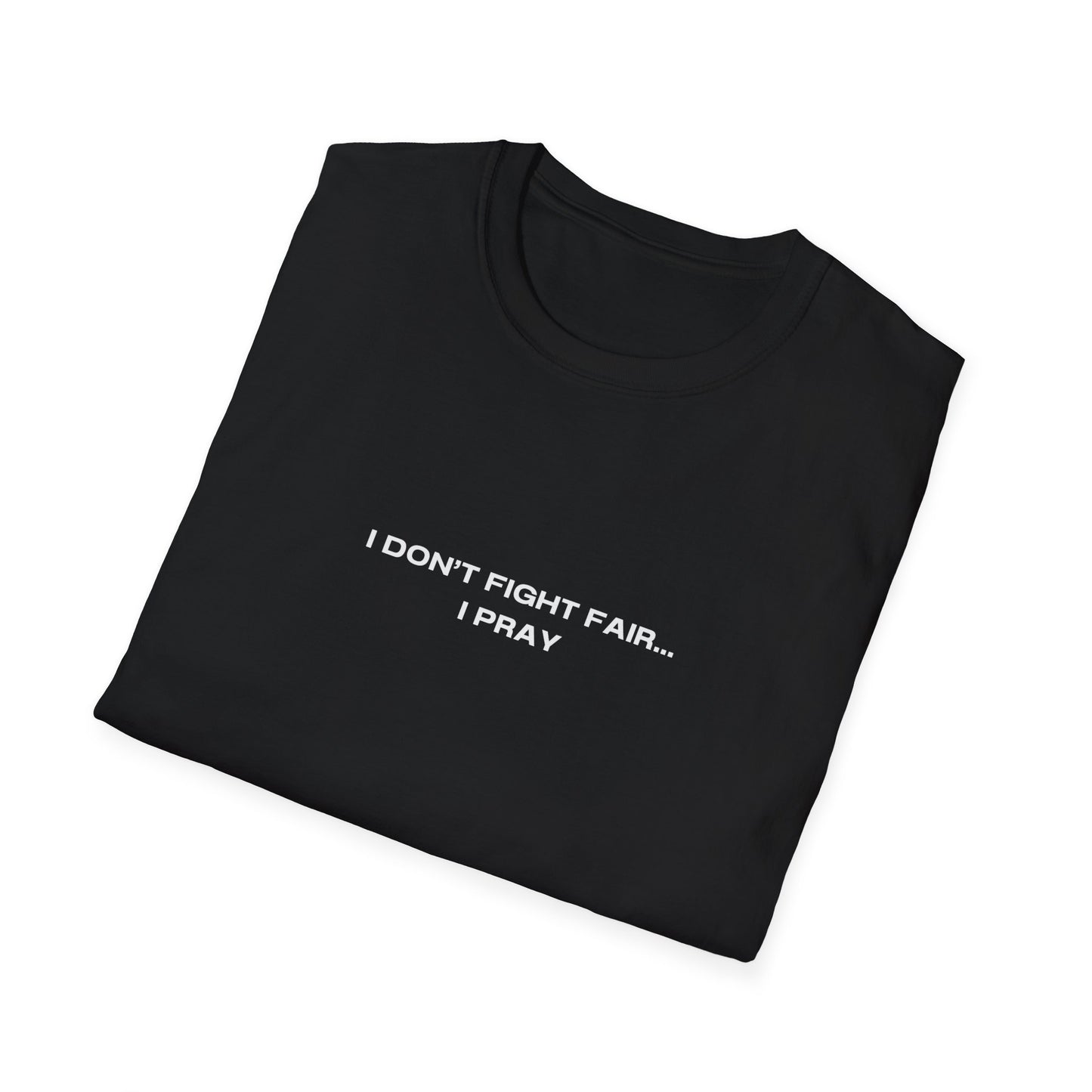I Don't Fight Fair... I Pray